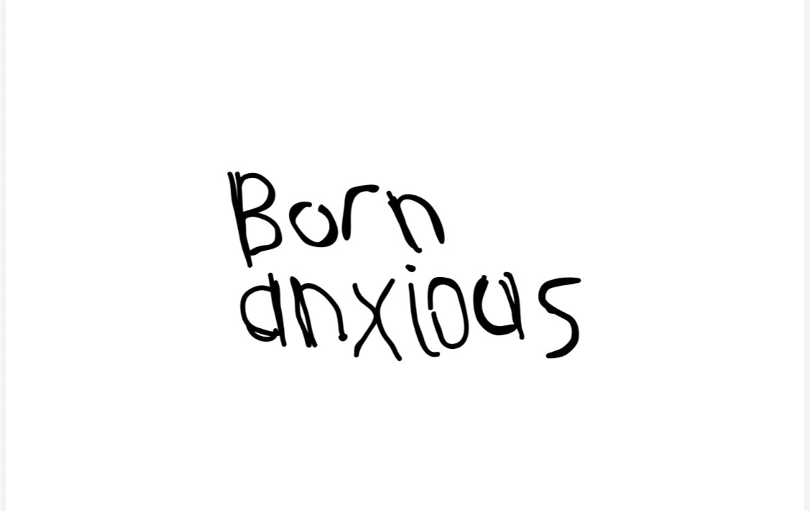 Born Anxious